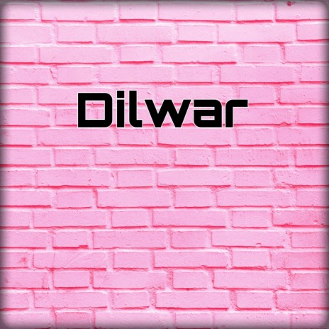Dilwar | Boomplay Music