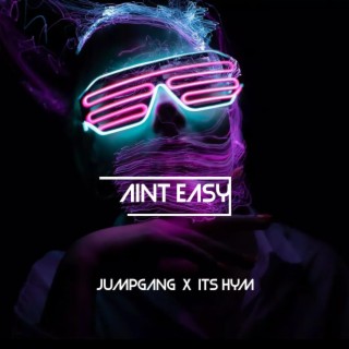 Aint Easy ft. It's Hym lyrics | Boomplay Music