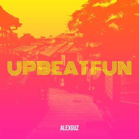 Upbeat Fun | Boomplay Music