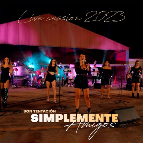 Simplemente Amigos (Live Session 2023) | Boomplay Music