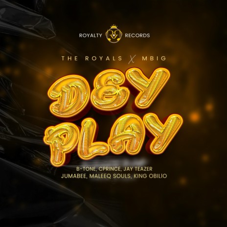 Dey play ft. B-Tone, Cprince, Jay teazer, Maleeq Souls & King Obillo | Boomplay Music