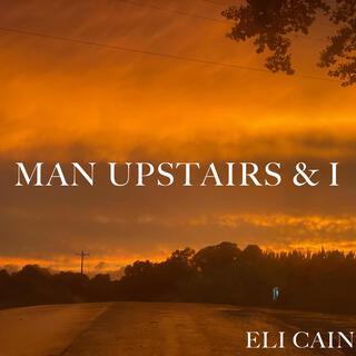 Man Upstairs & I ft. Luke Patton lyrics | Boomplay Music