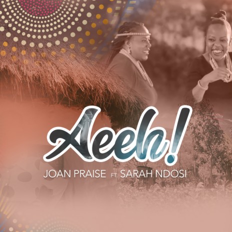 Aeeh! ft. Sarah Ndosi | Boomplay Music