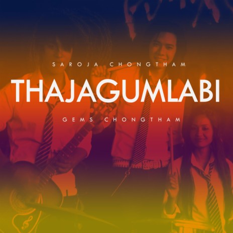 THAJAGUMLABI ft. Saroja Chongtham | Boomplay Music