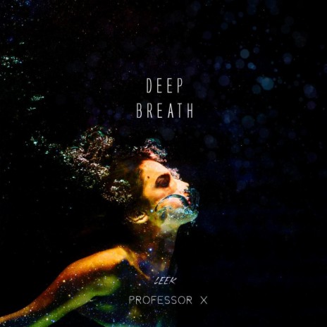 Deep Breath ft. PrOfessorX | Boomplay Music