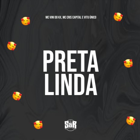 Preta Linda ft. MC Vini do KX & MC Cris Capital | Boomplay Music