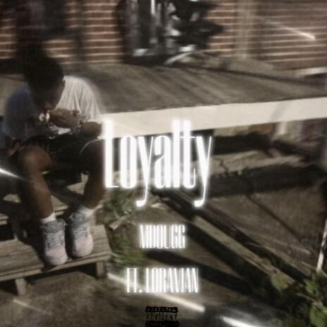 Loyalty ft. loravian | Boomplay Music