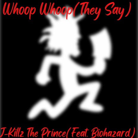 Whoop Whoop(They Say) ft. Biohazard | Boomplay Music