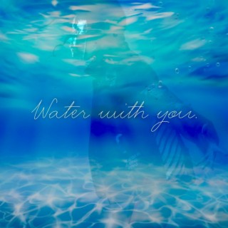 Water With You