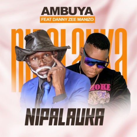 Nipalauka ft. Dannyzee Manizo | Boomplay Music