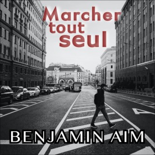 Marcher tout seul lyrics | Boomplay Music