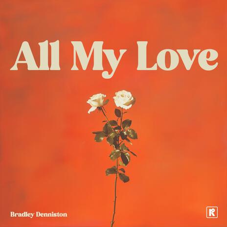 All My Love | Boomplay Music