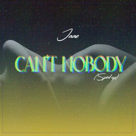 Can't Nobody (Sped up) | Boomplay Music