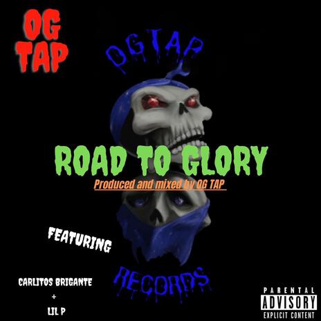 Road To Glory ft. Carlitos Brigante & Lil P | Boomplay Music