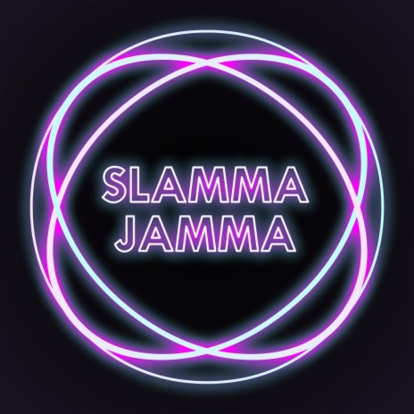 Slamma Jamma | Boomplay Music