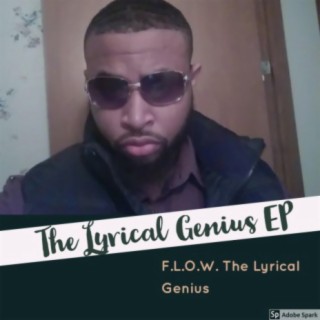 F.L.O.W. The Lyrical Genius