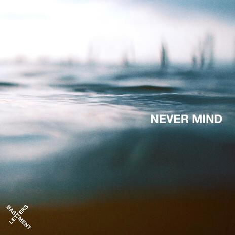 Never Mind