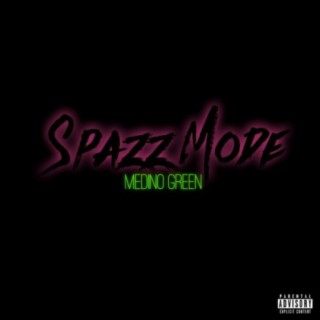 #SpazzMode