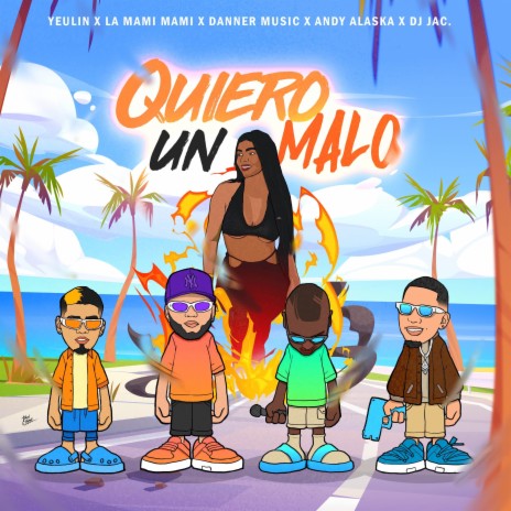 Quiero un Malo ft. Dj Jac, El Yeulin 777, La Mami Mami & Danner Music | Boomplay Music