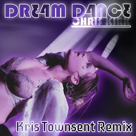 Dream Dance (Kris Townsent Remix) ft. Kris Townsent | Boomplay Music