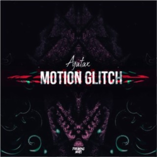 Motion Glitch