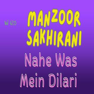 Manzoor Sakhirani, Vol. 6735 (NAHE WAS MEIN DILARI)