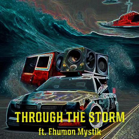 Through the Storm ft. Ehumon Mystik | Boomplay Music