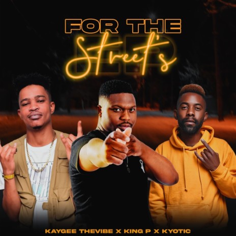 For The Streets ft. King P & Kyotic | Boomplay Music