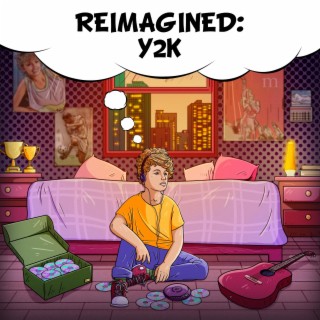 REIMAGINED: Y2K