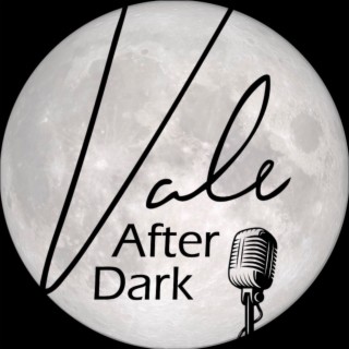 VALE After Dark