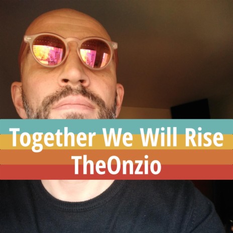 Together We Will Rise | Boomplay Music