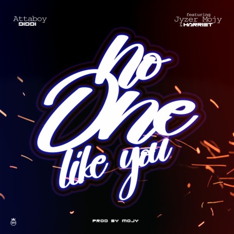 No One Like You ft. Jyzer Mojy & Harriet | Boomplay Music