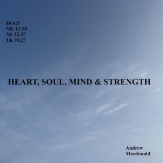 Heart, Soul, Mind & Strength