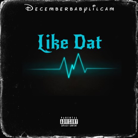 Like Dat | Boomplay Music