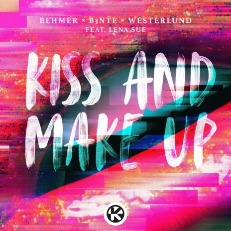 Kiss and Make Up ft. B3nte, Westerlund & Lena Sue | Boomplay Music