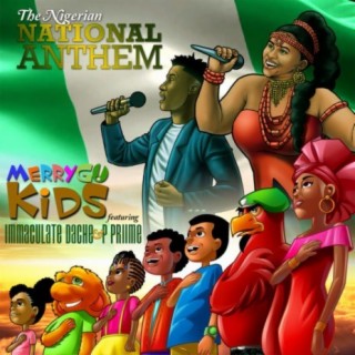 The Nigerian National Anthem ft. Immaculate Dache & P Prime lyrics | Boomplay Music