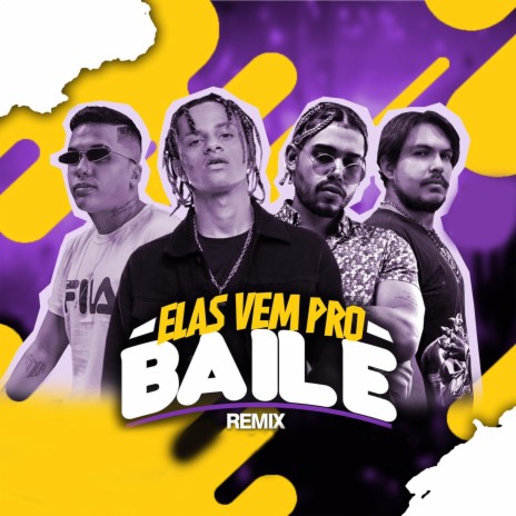 Elas Vem pro Baile (Remix) ft. Dj Gabriel do Borel, Scarp & Mc Dread | Boomplay Music