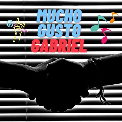 Mucho Gusto Gabriel ft. Gabriel DS | Boomplay Music