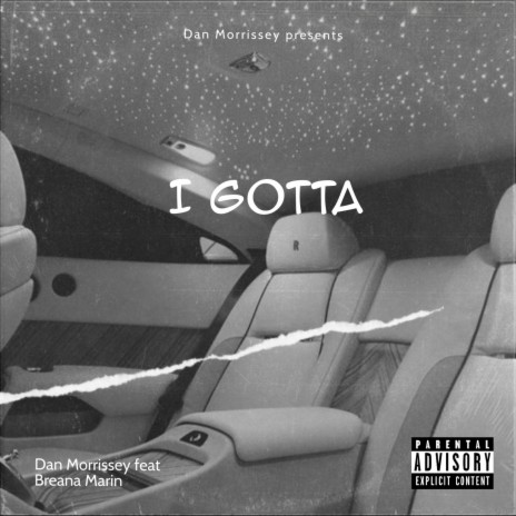 I Gotta ft. Breana Marin | Boomplay Music