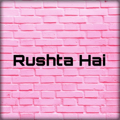 Rushta Hai | Boomplay Music