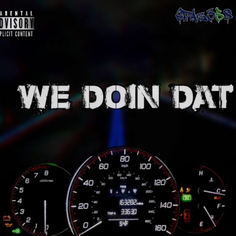 We Doin Dat | Boomplay Music