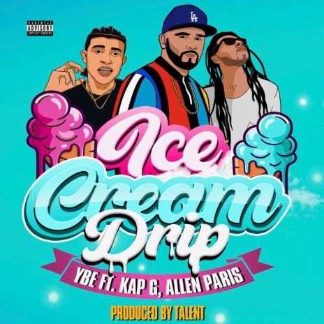 Ice Cream Drip ft. Kap g & Allen Paris | Boomplay Music