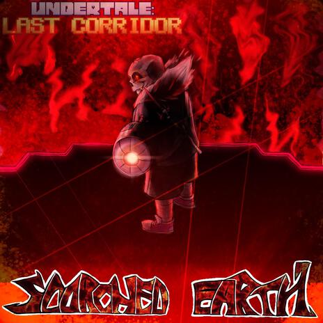 Last Corridor ~ SCORCHED EARTH | Boomplay Music