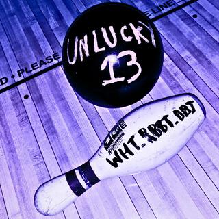 Unlucky 13 lyrics | Boomplay Music