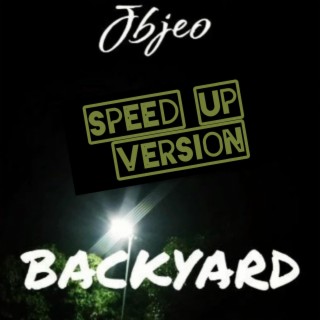 Backyard (Speed up Version) lyrics | Boomplay Music
