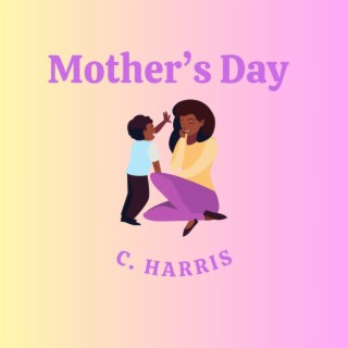 Mother's Day (Everyday) lyrics | Boomplay Music