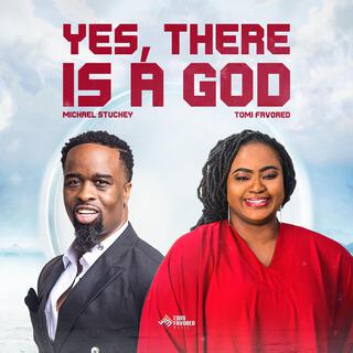 Yes There Is A God ft. Michael Stuckey lyrics | Boomplay Music