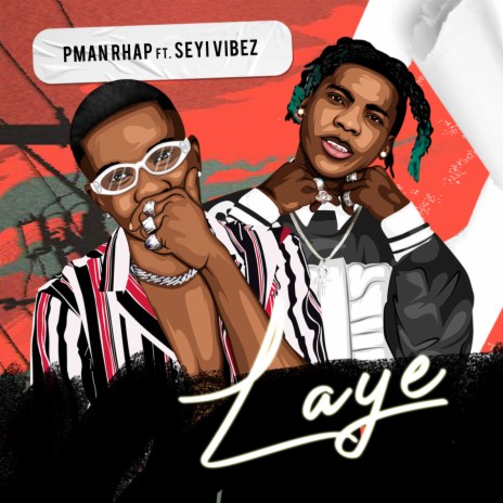 Laye ft. Seyi Vibez | Boomplay Music
