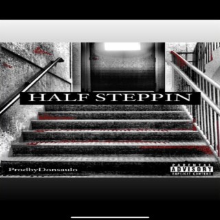 Half Steppin