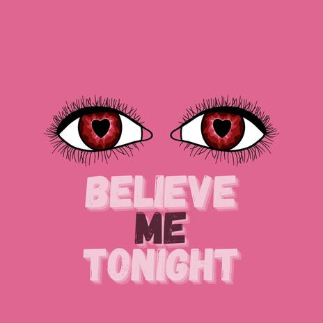 Believe Me Tonight